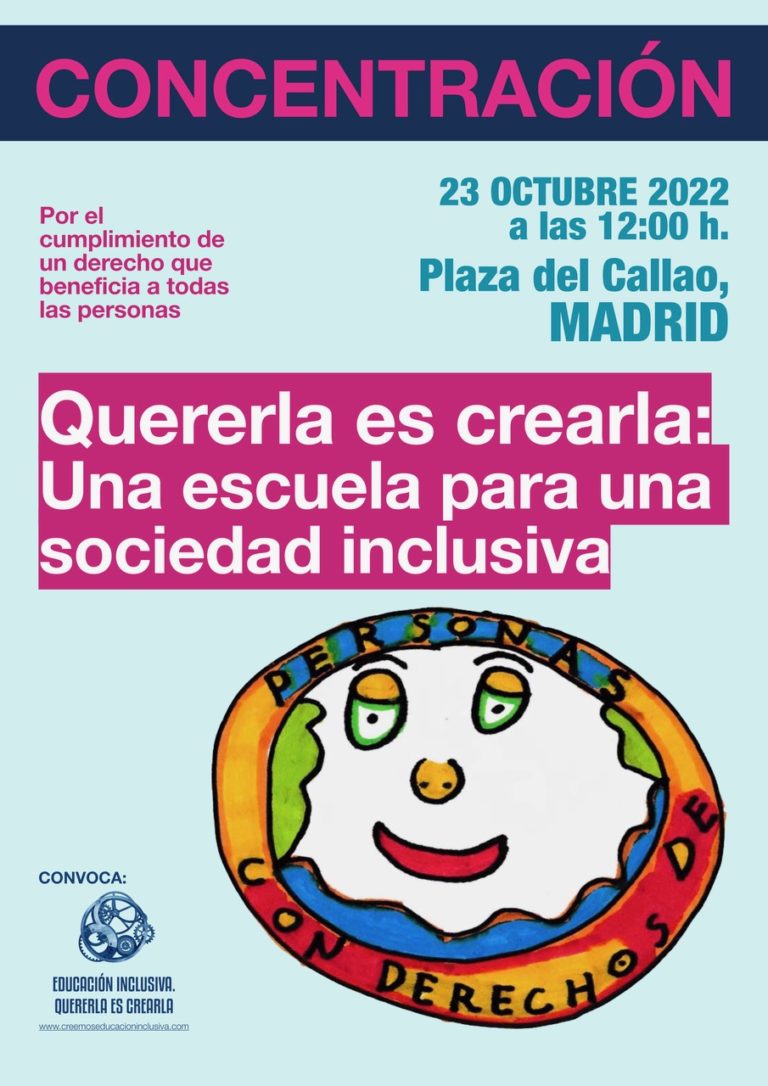 Cartel de la concentración 'Quererla es crearla: Una escuela inclusiva para una sociedad inclusiva'. Por el cumplimiento de un derecho que beneficia a todas las personas. Día 23 de octubre de 2022 en la plaza del Callao de Madrid (España), a las 12:00 h. Convoca, 'Quererla es crearla'.