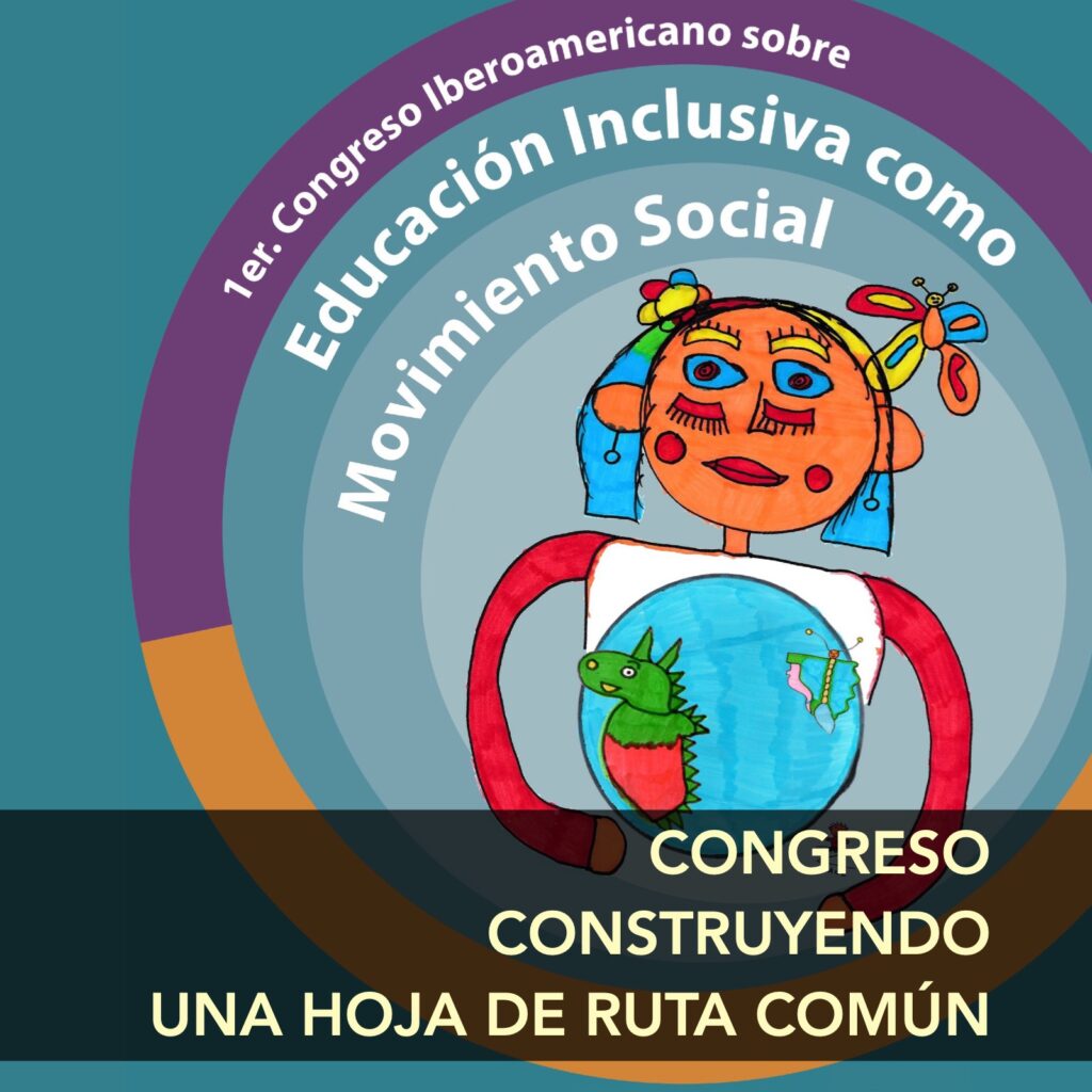 A la derecha aunque centrado, sobre fondo verde, el dibujo hecho a rotulador de una niña con muchos colores alegres, como rojo, celeste, naranja y amarillo. Sobre su camiseta, y abrazándola, una bola del mundo azul, en la que destacan dos figuras: un dragón a la izquierda, con la forma de Latinoamérica, y una mariposa a la derecha, con la forma de la Península Ibérica. Sobre la imagen, en tres círculos concéntricos de colores puede leerse las siguientes letras impresas: 1er Congreso Latinoamericano sobre educación inclusiva como movimiento social. Abajo, sobre fondo negro transparente, se lee las palabras "Congreso, construyendo una hoja de ruta común"