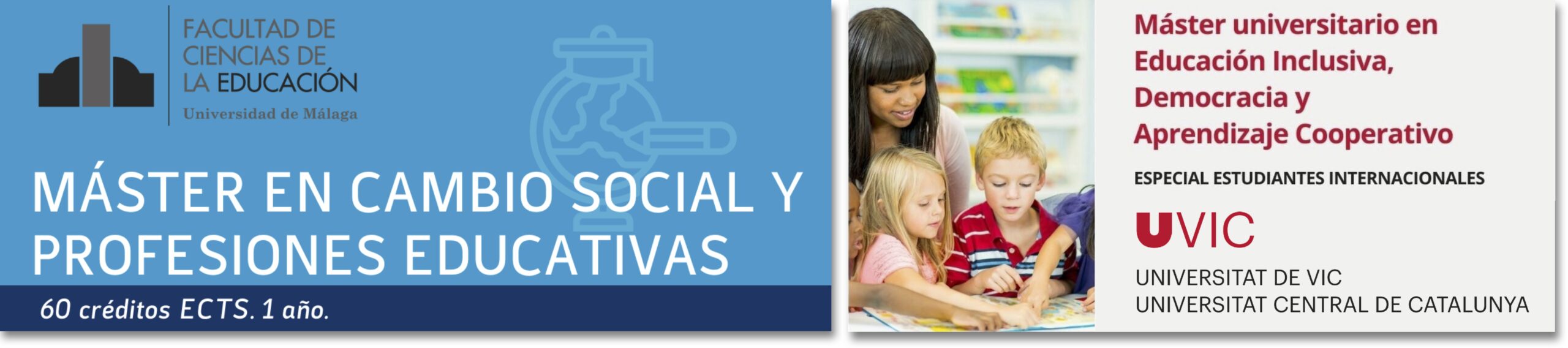 Banner con imágenes de los Máster Universitario en Cambio Social y Profesiones educativas de la UMA y del Máster universitario en Educación Inclusiva, Democracia y Aprendizaje Cooperativo de la UVIC
