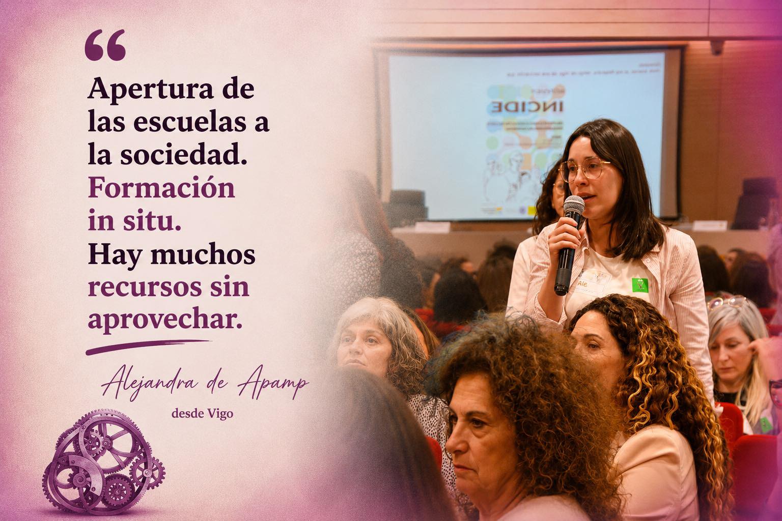 Mujer de pelo moreno liso, suelto, habla de pie con micrófono en mano. Abajo, un engranaje de color granate, junto a las palabras "Workshop Incide". A la izquierda de la imagen puede leerse una cita de sus palabras: "Apertura de las escuelas a la sociedad. Formación in situ. Hay muchos recursos sin aprovechar." (Alejandra de Apamp, desde Vigo)